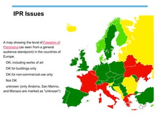 IPR Issues

A map showing the level of Freedom of
Panorama (as seen from a general
audience standpoint) in the countries o...