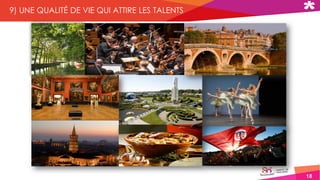 18
9) UNE QUALITÉ DE VIE QUI ATTIRE LES TALENTS
 