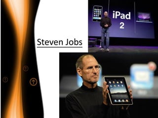 Steven Jobs
 