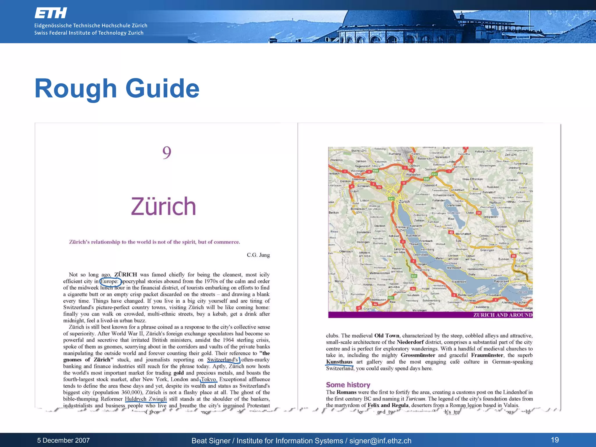 Rough Guide




5 December 2007   Beat Signer / Institute for Information Systems / signer@inf.ethz.ch   19
 