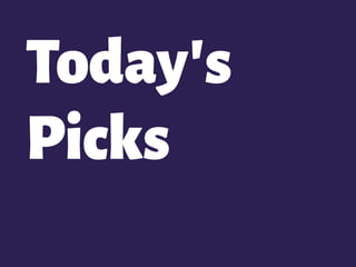 Today's
Picks
 