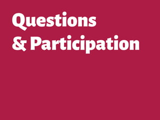 Questions
&Participation
 