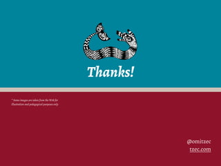 Thanks!
@omitzec
tzec.com
* Some images are taken from the Web for
illustration and pedagogical purposes only
 