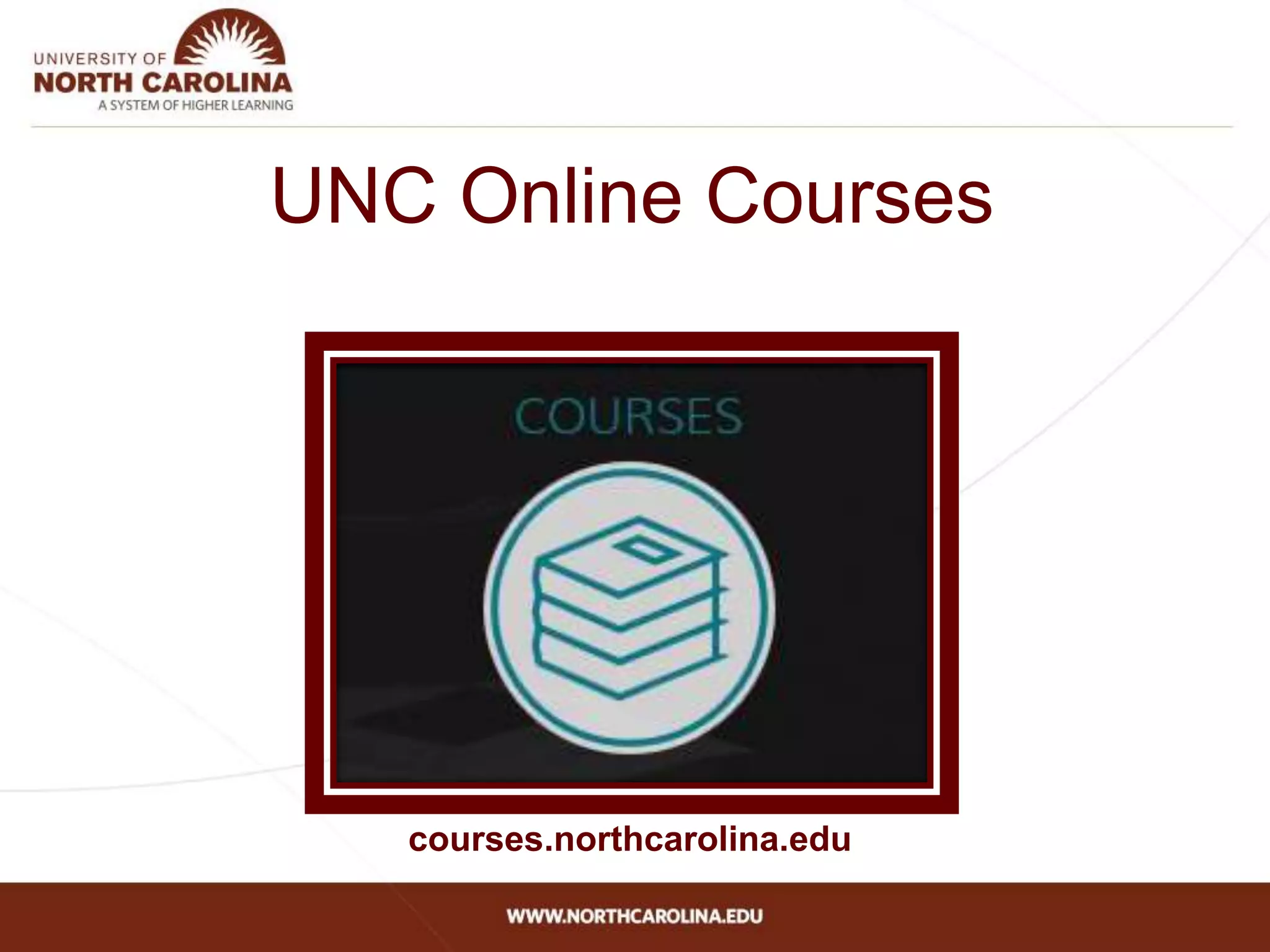 UNC Online Courses
courses.northcarolina.edu
 