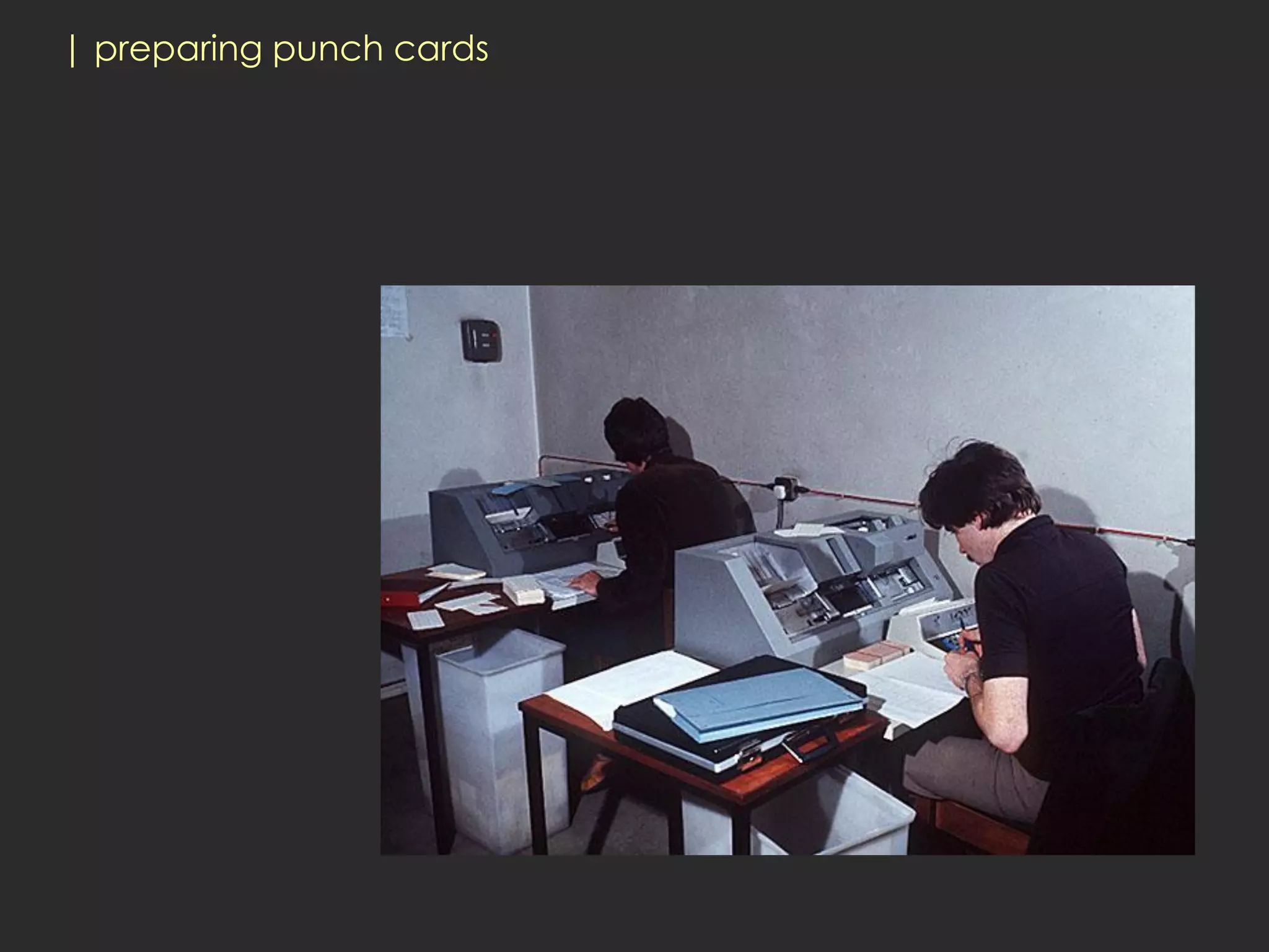 | preparing punch cards
 