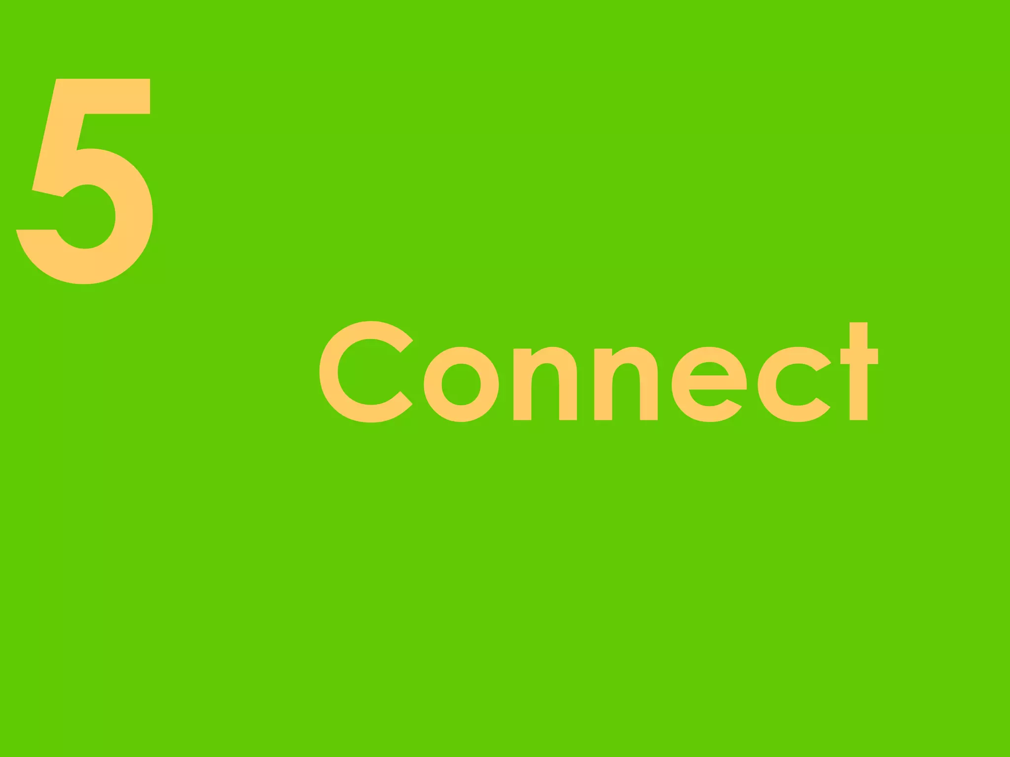5
    Connect
 