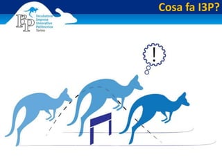Cosa fa I3P?
 