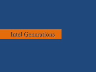 Intel Generations
 