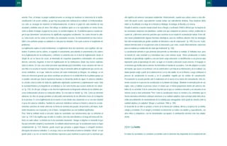 ello significa del universo conceptual establecido. Históricamente, cuando una cultura conoce a otra dife-
rente ello puede ocurrir, especialmente cuando ambas son radicalmente distintas. Para mantener dicho
órden se ha utilizado a lo largo de la historia la mitología, la teología, la filosofía y la ciencia.
Pasado lo anterior a nuestro mundo actual, lleva a Berger y Luckmann (1968) a afirmar que “la mayoría de
las sociedades modernas son pluralistas, sentido este que comparten un universo central, establecido en
cuanto tal, y diferentes universos parciales que coexisten en un estado de acomodación mútua. Estos últi-
mos tienen probablemente algunas funciones ideológicas, pero los conflictos abiertos entre las ideologías
han sido reemplazados por grados variables de tolerancia o aun de cooperación ” (p. 159). A su vez “el plu-
ralismo fomenta tanto el escepticismo como la innovación y por ende, resulta inherentemente subversivo
para la realidad ya establecida del statu quo tradicional” (p. 160).
La socialización primaria lo que pretende básicamente es internalizar la realidad. El individuo nace, pero
en función de cada sociedad va a internalizar uno u otro sistema social. Dicha socialización se realiza
mediante un aprendizaje cognitivo y con una fuerte carga emocional. La identificación es un proceso aquí
importante, junto al aprendizaje de roles, su lugar en el mundo y ubicación social concreta. El lenguaje es
el elemento que facilita todo lo anterior. Así internaliza el mundo de sus padres. Con ello adquiere su visión
del mundo, que ocurre en la infancia, con un control total o casi toda de la información y de la realidad. Las
dudas pueden surgir a partir de la adolescencia o en la vida adulta, no en la infancia. Luego continuará el
proceso de socialización la escuela y, en la actualidad, seguida por los medios de comunicación.
Precisamente la escuela permite unir lo tradicional con lo nuevo en la esfera del conocimiento. Otro ele-
mento esencial en el proceso de socialización es la división del trabajo. Mediante la internalización de sus
reglas, roles y realidad, la persona conoce el estatus que el mismo proporciona dentro del universo sim-
bólico de su sociedad. Esto lo conocemos hoy bien por lo que se considera relevante y no relevante en un
sistema social a nivel profesional. Pero “como la socialización nunca se termina y los contenidos que la
misma internaliza enfrentran continuas amenazas a su realidad subjetiva, toda sociedad viable debe desa-
rrollar procedimientos de mantenimiento de la realidad para salvaguardar cierto grado de simetría entre la
realidad objetiva y la subjetiva” (Berger y Luckmann, 1968, p. 185).
El desarrollo de un niño se produce a través de la interacción continua, directa y recíproca de su familia,
colegio y vecindario. En el colegio y vecindario su interacción se realiza con adultos y, especialmente, con
otros niños y compañeros, con los denominados sus iguales. A continuación veremos esto mas amplia-
mente.
2.2.4.1. La familia
En todas las sociedades se considera a la familia como el elemento más importante de la socialización del
275
anterior. Pero, al tiempo, la propia realidad presente se encarga de mantener la coherencia de la institu-
cionalización o de ocurrir cambios, ya que hay una producción continua de la realidad, se institucionalizan.
Los roles se encargan de mantener la institucionalización, al marcar el papel de cada miembro de una
sociedad y delimitar unos de otros. Ello influye en delimitar quién es o no especialista en ciertos temas,
cómo se divide el trabajo, el papel de los sexos, la cuestión religiosa, etc. El problema aparece cuando sur-
gen lo que denominan “sub-universos de significado segregados socialmente”, los cuales trocean la cultu-
ra, como ocurre con las castas en la India o las sociedades secretas. Su funcionamiento los hace inacce-
sibles a los profanos porque su sabiduría es sólo para los iniciados. Esto suele acarrear el surgimiento de
problemas.
La legitimación explica el orden institucional. La legitimación tiene dos elementos: uno cognitivo, otro nor-
mativo. El primero son los valores, el segundo el conocimiento, precediendo el conocimiento a los valores
en la legitimización de las instituciones. Conforme se aumenta más en el nivel de legitimización, desde el
simple de así se hacen las cosas, al intermedio de esquemas pragmáticos relacionados con acciones
directas concretas, llegamos al nivel de legitimización de las instituciones donde hay teorías explícitas
sobre la misma. En este caso existe personal especializado para transmitirla, véase ancianos del clan en
una tribu o la escuela en nuestra sociedad actual. Hay un elemento último de legitimación que son los uni-
versos simbólicos, en el que “todos los sectores del orden institucional se integran, sin embargo, en un
marco de referencia general, que ahora constituye un universo en el sentido literal de la palabra porque ya
es posible concebir que toda la experiencia humana se desarrolla dentro de aquel. El universo simbólico
se concibe como la matriz de todos los significados objetivados socialmente y subjetivamente reales; toda
la sociedad histórica y la biografía de un individuo se ven como hechos que ocurren dentro de ese univer-
so” (p. 125). De ahí que “al llegar a este nivel de legitimización la integración reflexiva de los distintos pro-
cesos institucionales alcanza su realización última. Se crea todo un mundo” (p. 126). Como un elemento
adicional, los ritos de pasaje permiten un adecuado ordenamiento de las diferentes fases de la biografía
de la persona. Es en la legitimización de la muerte el caso donde más claramente se ve con más claridad
el peso del universo simbólico. También los universos simbólicos ordenan la historia y ubican los aconte-
cimientos colectivos de modo coherente en forma de memoria del pasado, del presente y del futuro, facili-
tando vincularnos con el pasado y con el futuro, consiguiéndose así una totalidad significativa.
Pero “toda la realidad social es precaria; todas las sociedades son construcciones que se enfrentan al
caos” (p. 134). Esto significa que no todo es estático, sino más bien dinámico a lo largo del transcurrir his-
tórico en cada cultura. La historia nos lo ha enseñado claramente. Aunque el objetivo es transmitir lo que
hay que transmitir completa y exactamente, la realidad cultural muestra que “la socialización nunca se logra
completamente” (p. 137). Además, puede ocurrir que personas o grupos lleguen a compartir versiones
divergente del universo simbólico. Y, a la larga, esto es una alternativa al universo simbólico “oficial”, el cual
puede poner a su vez en marcha mecanismos represores para mantener la pureza por la amenaza que
274
BASES TEORICAS.03 1/10/99 12:43 Página 274
 