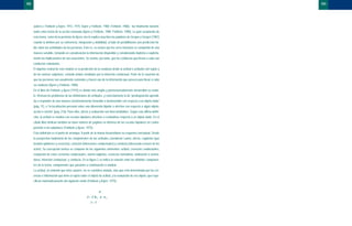103
autores ( Fishbein y Azjen, 1972, 1975; Azjen y Fishbein, 1980; Fishbein, 1980), fue finalmente denomi-
nado como teoría de la acción razonada (Ajzen y Fishbein, 1980; Fishbein, 1980). La gran aceptación de
esta teoría, como de la posterior de Ajzen, nos lo explica muy bien las palabras de Gergen y Gergen (1981)
cuando la definen por su coherencia, integración y afabilidad, al lado de posibilitarnos una predicción fia-
ble sobre las actividades de las personas. Esto es, se asume que los seres humanos se comportan de una
manera sensible, tomando en consideración la información disponible y considerando implícita o explícita-
mente las implicaciones de sus asunciones. Se asume, por tanto, que las conductas que llevan a cabo son
conductas voluntarias.
El objetivo central de este modelo es la predicción de la conducta desde la actitud o actitudes del sujeto y
de las normas subjetivas, estando ambas mediadas por la intención conductual. Parte de la asunción de
que las personas son usualmente racionales y hacen uso de la información que poseen para llevar a cabo
su conducta (Ajzen y Fishbein, 1980).
En el libro de Fishbein y Ajzen (1975) es donde más amplia y pormenorizadamente desarrollan su mode-
lo. Revisan los problemas de las definiciones de actitudes, y concretamente la de “predisposición aprendi-
da a responder de una manera consistentemente favorable o desfavorable con respecto a un objeto dado”
(pág. 11), o “la localización personal sobre una dimensión bipolar o afectiva con respecto a algún objeto,
acción o evento” (pág. 216). Para ellos, afecto y evaluación son intercambiables. Según esta última defini-
ción, la actitud se mediría con escalas bipolares afectivas o evaluativas respecto a un objeto dado. En el
citado libro dedican también un buen número de páginas en defensa de las escalas bipolares en contra-
posición a las unipolares (Fishbein y Ajzen, 1975).
Esta definición es el punto de arranque. A partir de la misma desarrollaron su esquema conceptual. Desde
la perspectiva tradicional de los componentes de las actitudes consideran cuatro: afecto, cognición (que
incluiría opiniones y creencias), conación (intenciones conductuales) y conducta (observada a través de los
actos). Su concepción teórica se compone de los siguientes elementos: actitud, creencias conductuales,
evaluación de estas creencias conductuales, norma subjetiva, creencias normativas, motivación a acomo-
darse, intención conductual, y conducta. En la figura 2 se indica la relación entre los distintos componen-
tes de la teoría, componentes que pasamos a continuación a analizar.
La actitud, al contrario que otros autores, no se considera aislada, sino que está determinada por las cre-
encias o información que tiene el sujeto sobre el objeto de actitud, y la evaluación de ese objeto, que espe-
cifican matemáticamente del siguiente modo (Fishbein y Azjen, 1975):
n
A = Σ b i x e i
i = 1
102
BASES TEORICAS.01 1/10/99 13:21 Página 102
 