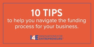 10 Tips to Help You Navigate the Funding Process 