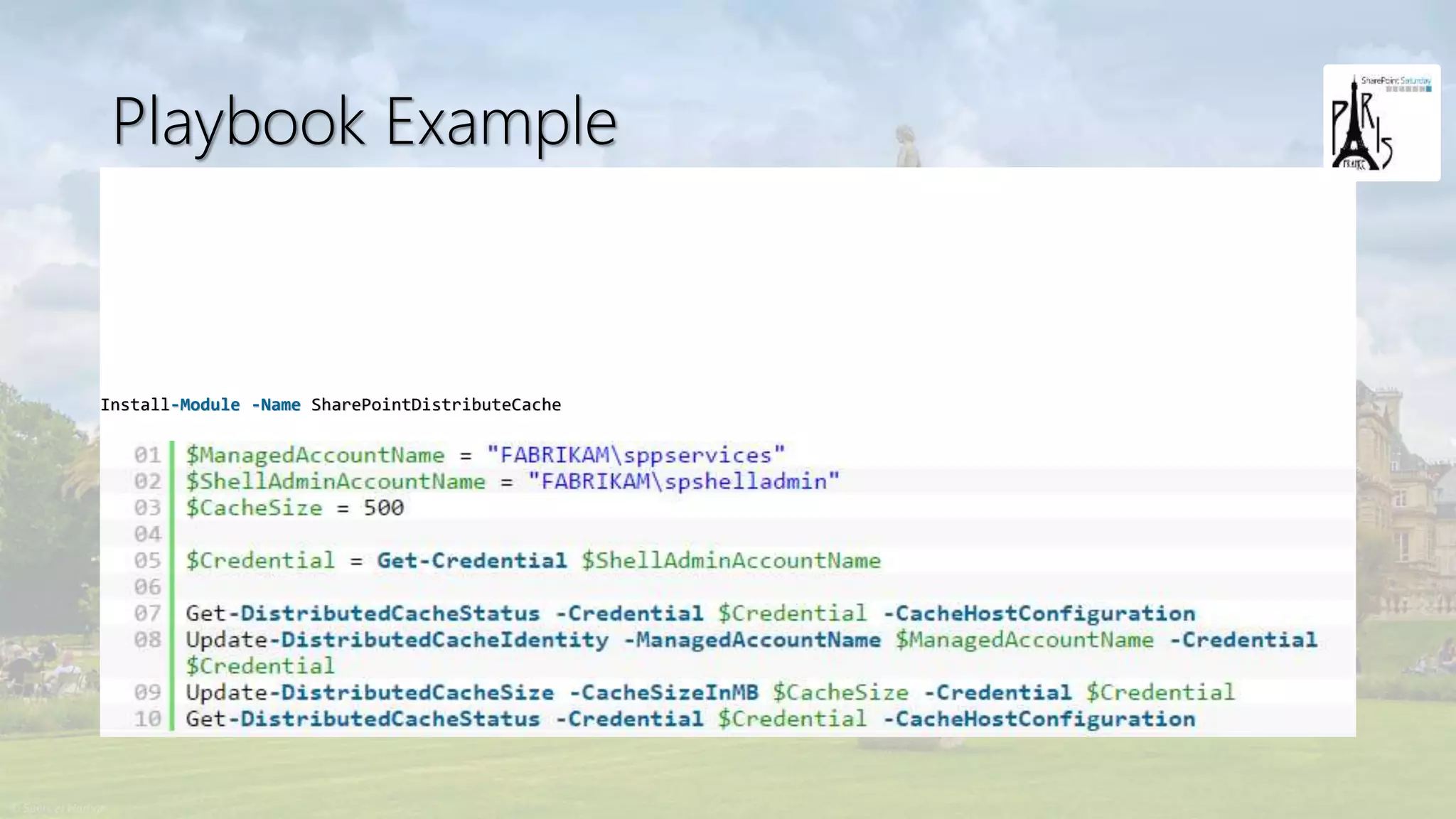 Playbook Example
Install-Module -Name SharePointDistributeCache
 