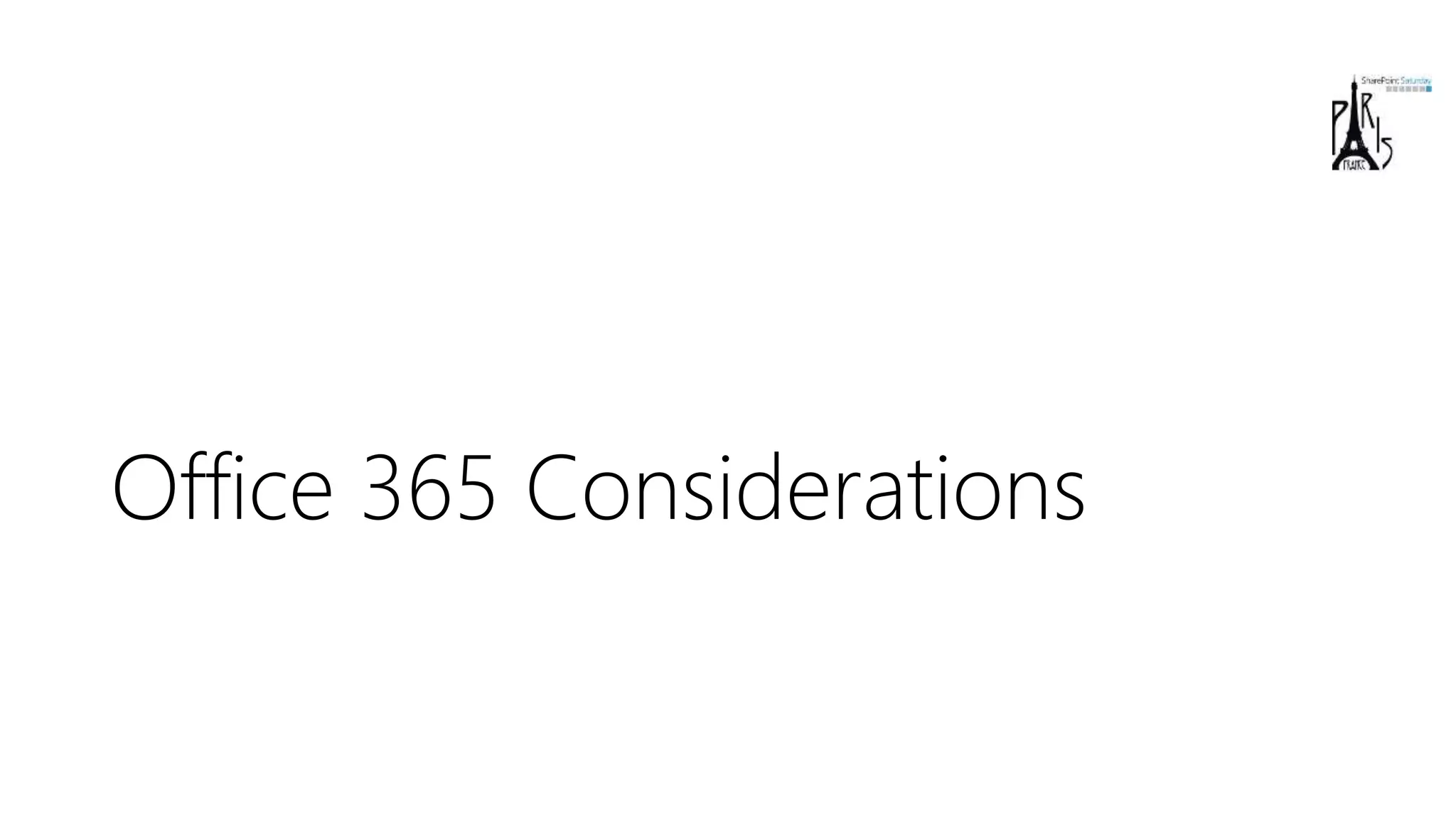 Office 365 Considerations
 