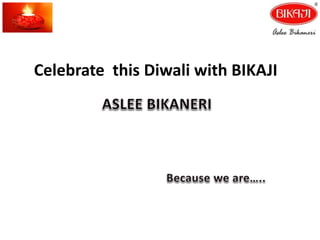 Celebrate this Diwali with BIKAJI 
 