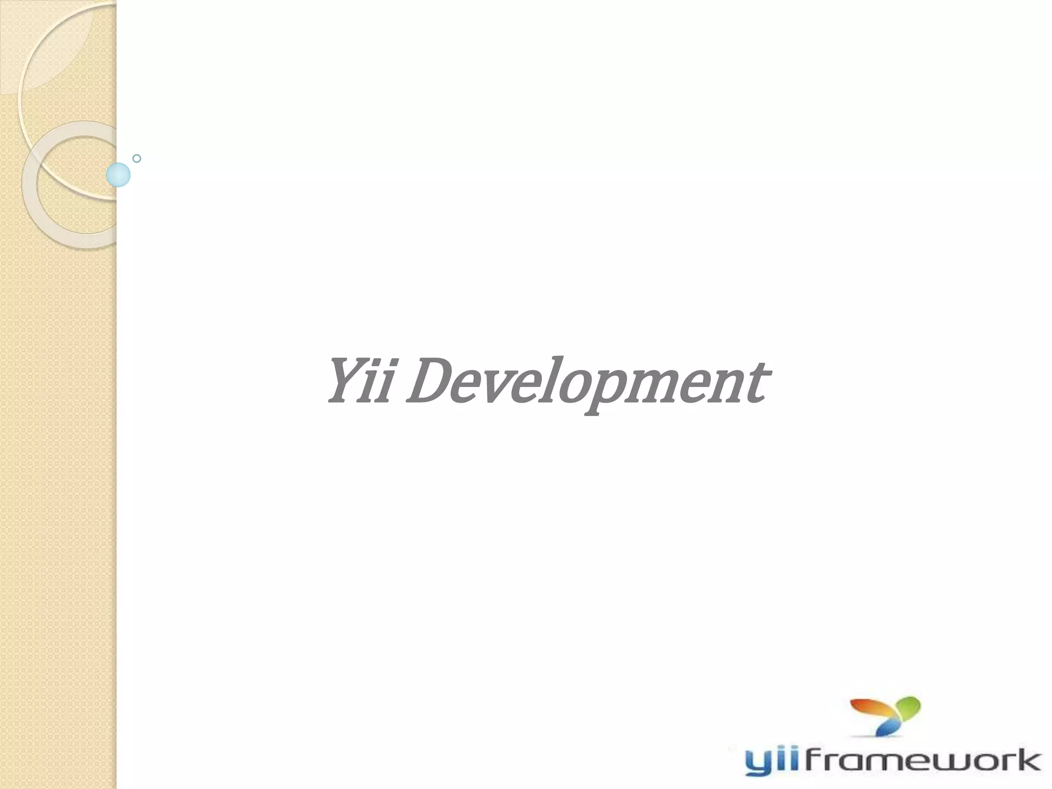 Yii Development
 