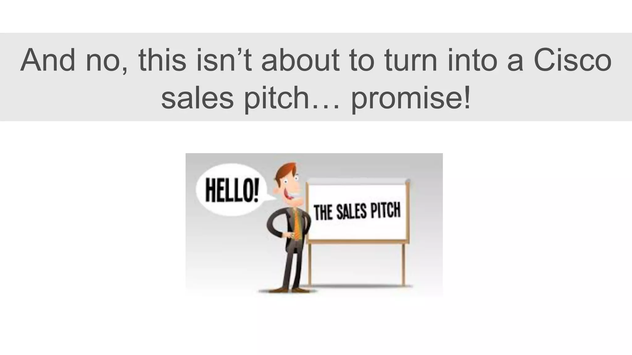 And no, this isn’t about to turn into a Cisco
sales pitch… promise!
 