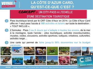 #VEM7 Voyage en Multimédia | 4 & 5 Février 2016 | Saint-Raphaël - Slides disponibles sur www.salon-etourisme.com
LA CÔTE D...