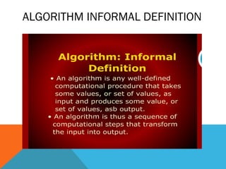 ALGORITHM INFORMAL DEFINITION
 