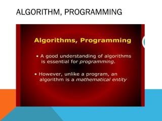 ALGORITHM, PROGRAMMING
 