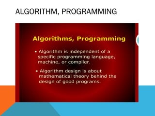 ALGORITHM, PROGRAMMING
 