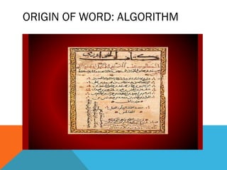 ORIGIN OF WORD: ALGORITHM
 