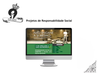 Projetos de Responsabilidade Social
 