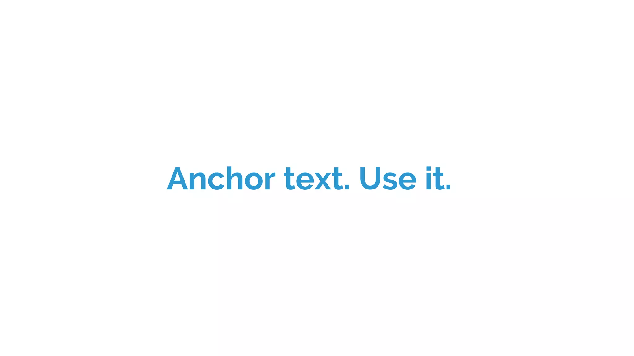Anchor text. Use it.
 