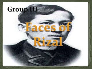 Group III Faces of Rizal 