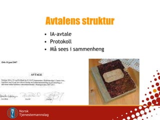 Avtalens struktur IA-avtale  Protokoll Må sees i sammenheng 