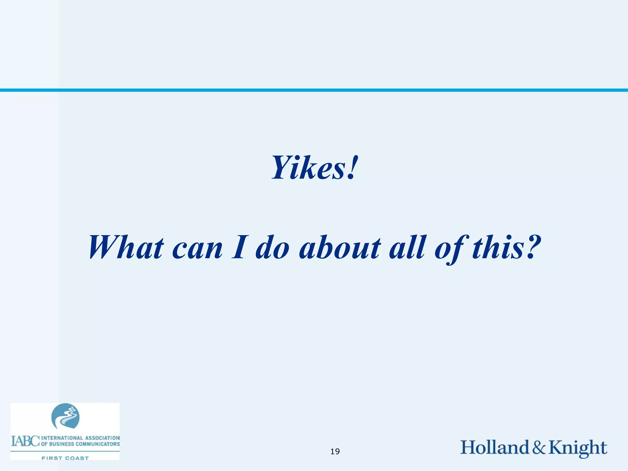 Yikes!

What can I do about all of this?




                 19
 