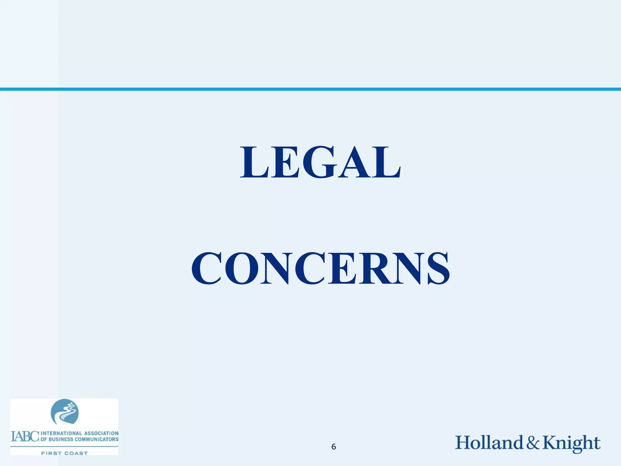 LEGAL

CONCERNS


    6
 