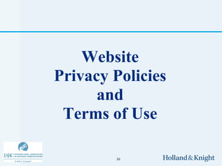 Website
Privacy Policies
      and
 Terms of Use

        20
 