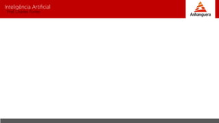 Inteligência Artificial
Prof. Charles Fortes
 