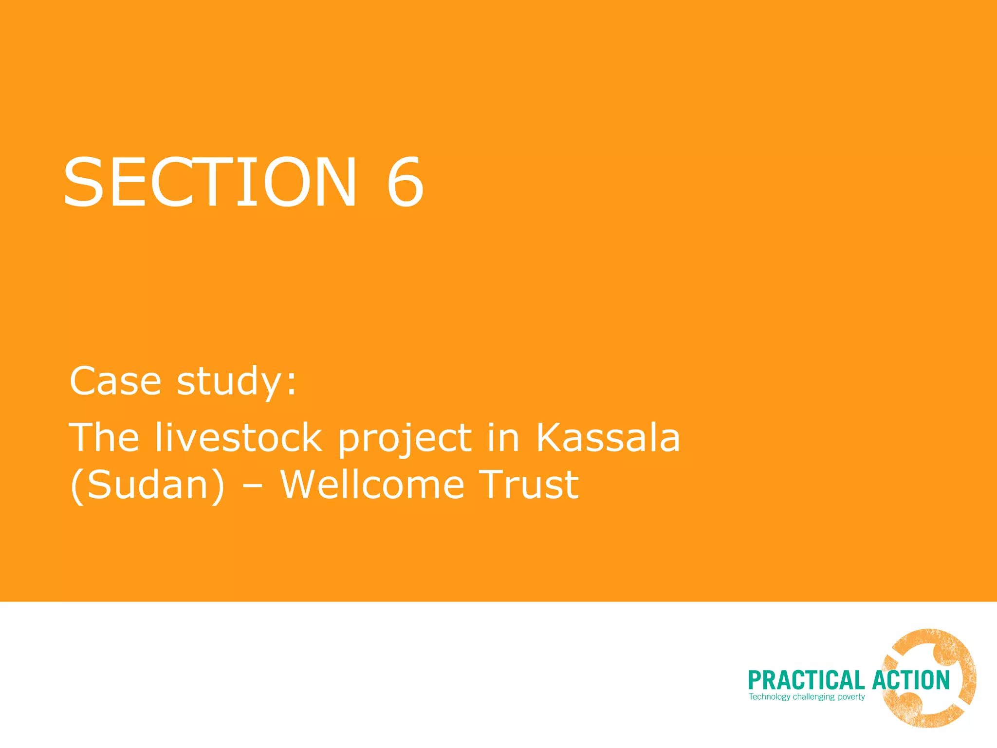 SECTION 6 Case study:  The livestock project in Kassala (Sudan) – Wellcome Trust 