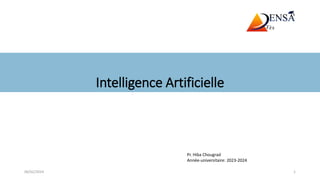 Intelligence Artificielle
1
Pr. Hiba Chougrad
Année-universitaire: 2023-2024
06/02/2024
 