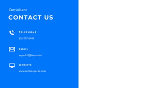 CONTACT US
Consultant
T E L E P H O N E
515-707-5987
E M A I L
sspark11@kent.edu
W E B S I T E
www.sethmsparks.com
 