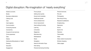25




Digital disruption: Re-imagination of ‘nearly everything’
Artists & concerts                      Focus groups     ...
