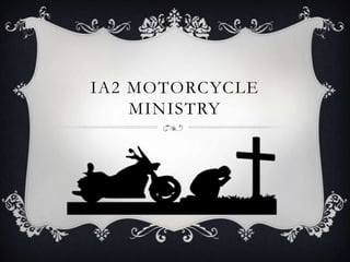 IA2 Motorcycle Ministry 