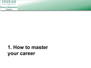 1. How to master your career