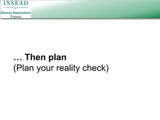 … Then plan(Plan your reality check)