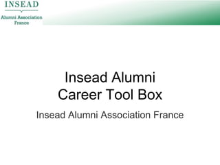 Insead AlumniCareer Tool Box Insead Alumni Association France 