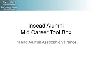 InseadAlumniMidCareerTool Box InseadAlumniAssociation France 