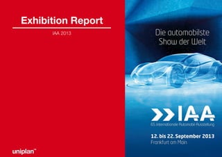 Exhibition Report
IAA 2013
 