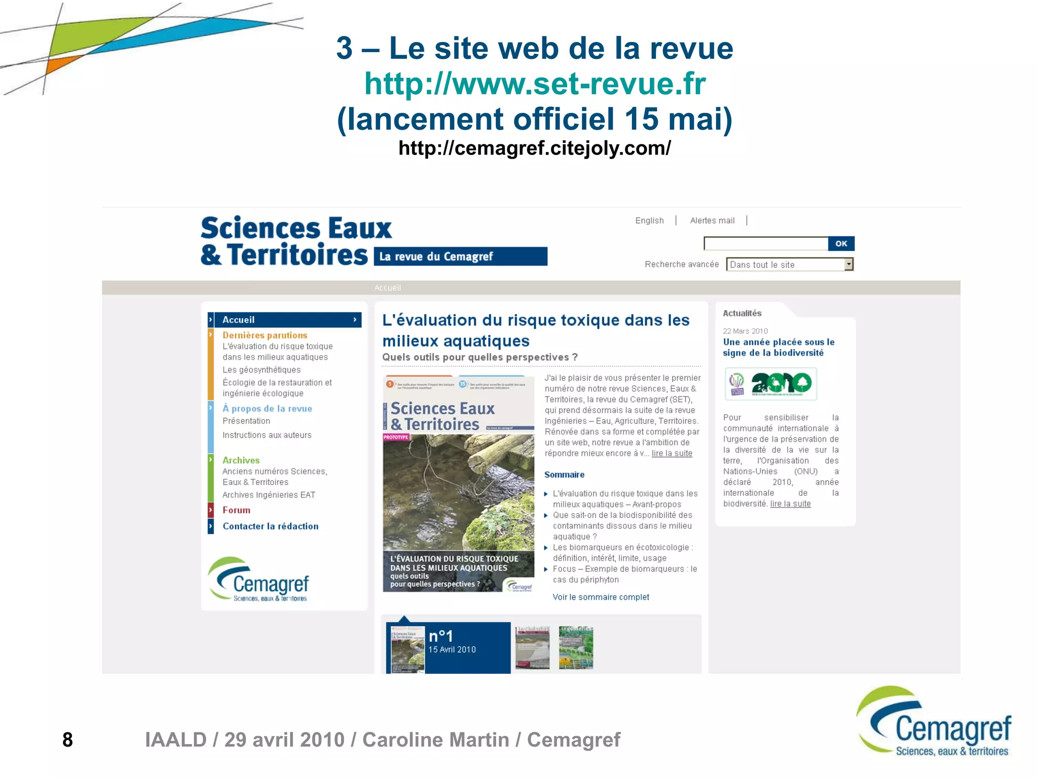 3 –   Le site web de la revue http://www.set-revue.fr (lancement officiel 15 mai) http://cemagref.citejoly.com/ 
