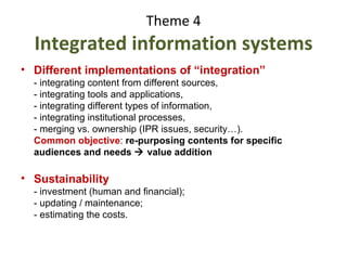 Theme 4 Integrated information systems Report IAALD 13 th  Congress Montpellier, France, 26-29 April 2010 