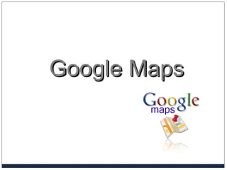 Google MapsGoogle Maps
 