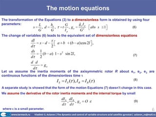 The motion equations
The transformation of the Equations (3) to a dimensionless form is obtained by using four
parameters:...