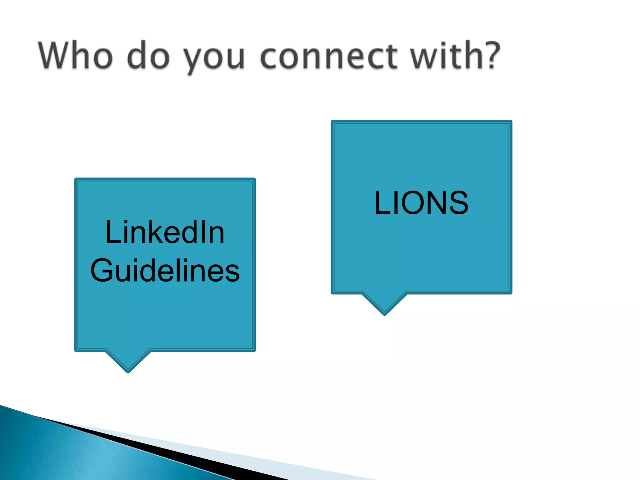LIONS
 LinkedIn
Guidelines
 