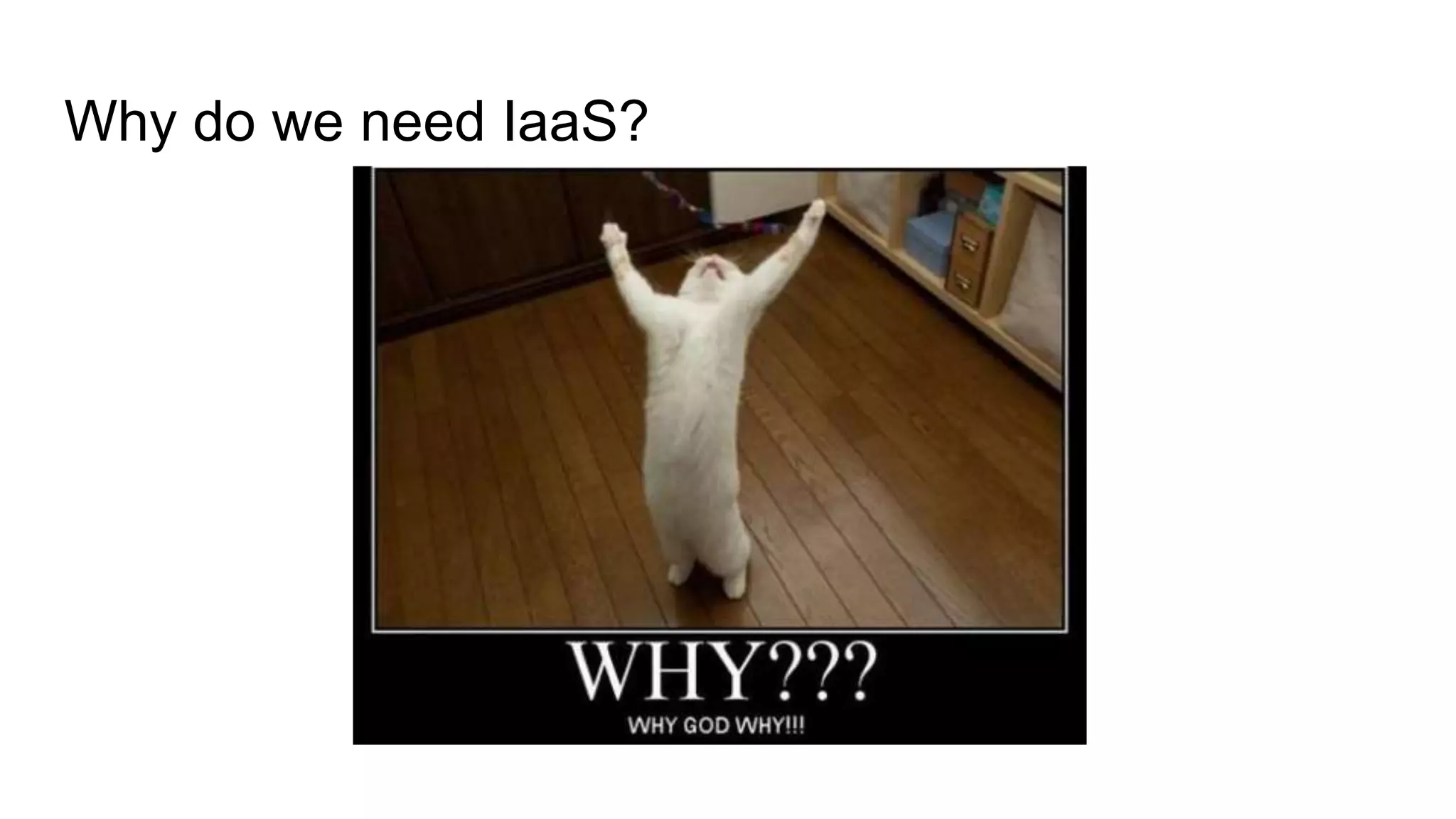 Why do we need IaaS?
 