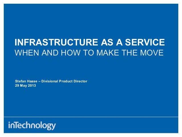 how to make a a service infrastructure as a service when and how to make the move how to make a a service infrastructure as a service when and how to make the move